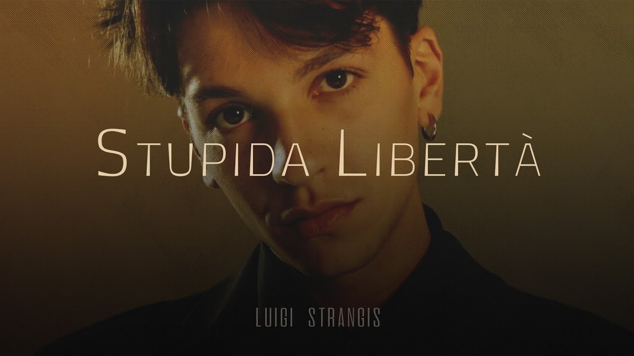 Luigi Strangis 🎵 STUPIDA LIBERTÀ (Testo/Lyrics)