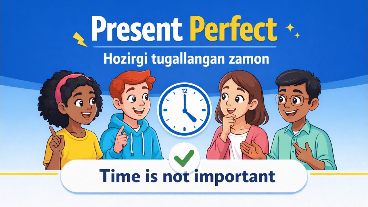Present Perfect | 33 - dars | Hozirgi tugallangan zamon