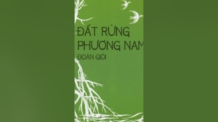 Tác phẩm đất rừng phương nam có bao nhiêu chương năm 2024