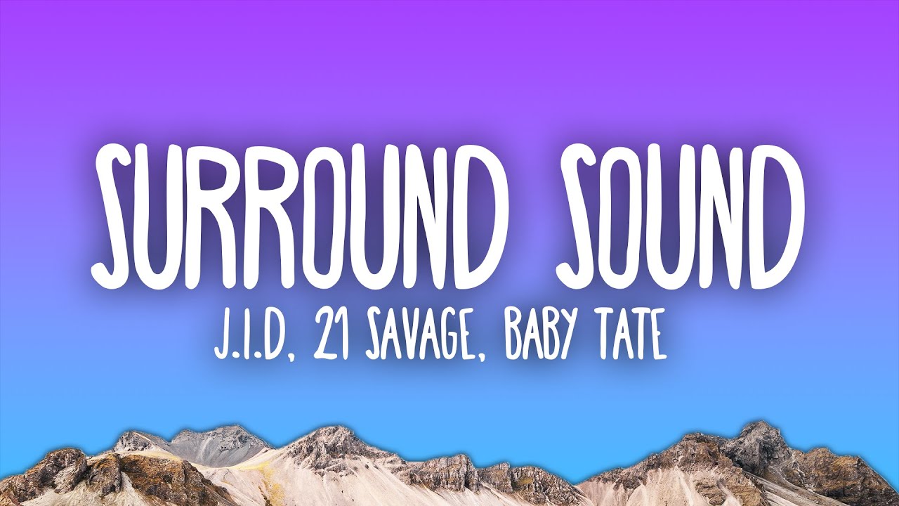 JID   Surround Sound ft 21 Savage  Baby Tate