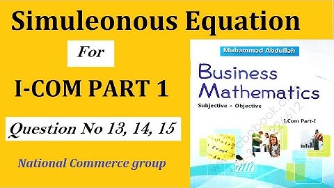 Simultenous Equation Question No 8.13, 8.14, 8.15 by Muhammad Abdullah for I Com Part 01 | Asim