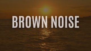 (No Ads) Brown Noise for Infinite Focus and Calm | Black Screen