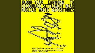 10,000-Year Earworm to Discourage Resettlement Near Nuclear Waste Repositories (Don&#39;t Change...