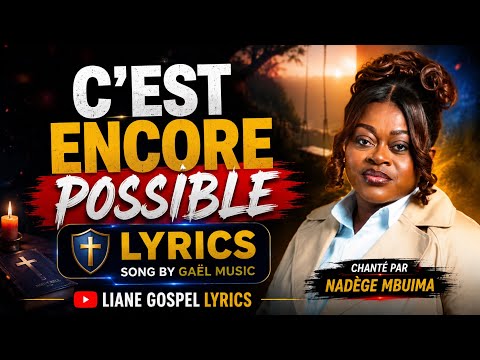 🎵 C’est Encore Possible — Gaël Music (Lyrics / Paroles)