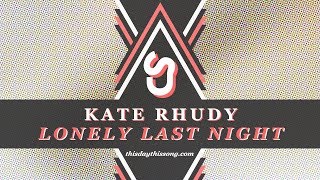 Kate Rhudy - Lonely Last Night