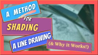 A Method for Shading a Line Drawing (& why it WORKS!)