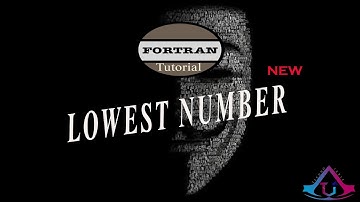 LOWEST NUMBER FROM n TERMS BY |FORTRAN PROGRAMMING| Part 9(a)