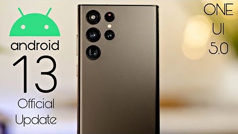 Samsung Galaxy S22 Ultra Android 13 ONE UI 5.0 Update
