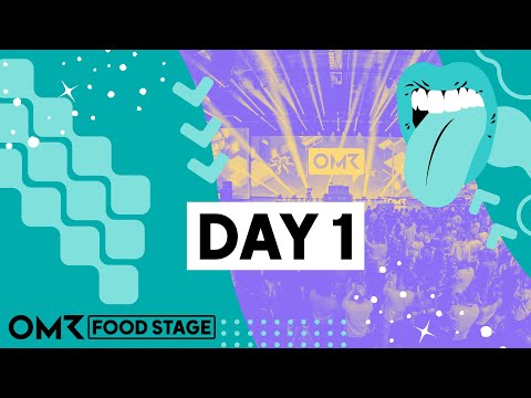 OMR23 Food Stage - 09.05.2023 | OMR Festival 2023