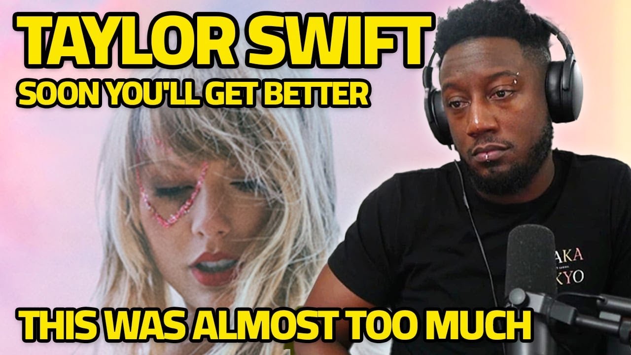 Taylor Swift's Soon You'll Get Better Reaction | I don't think I've been this vulnerable before...