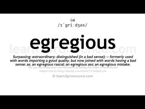 Aussprache ungeheuerlich | Definition von Egregious