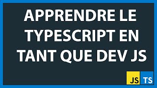 Pourquoi apprendre le Typescript en tant que développeur Javascript ?