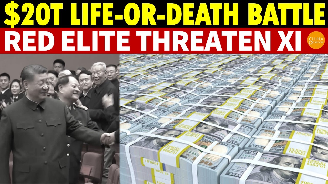 $20 Trillion Life-or-Death Battle? Exclusive: Red Elite Threaten Xi Through Beijing’s Power
