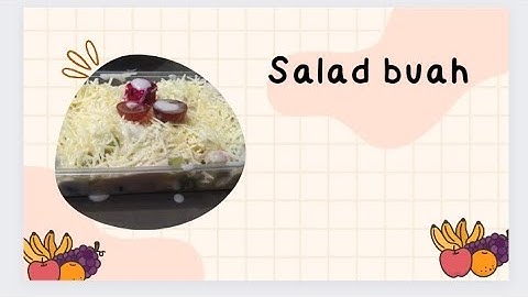MEMBUAT VIDEO TEKS PROSEDUR "MEMBUAT SALAD BUAH" 💐💐
