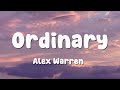 Alex Warren - Ordinary (Lyrics)