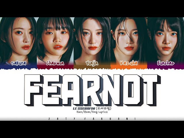 LE SSERAFIM (르세라핌) - 'FEARNOT' (Between you, me and the lamppost) Lyrics [Color Coded_Han_Rom_Eng] class=