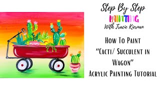 How To Paint Cacti/ Succulent In Wagon - Acrylic Painting Tutorial