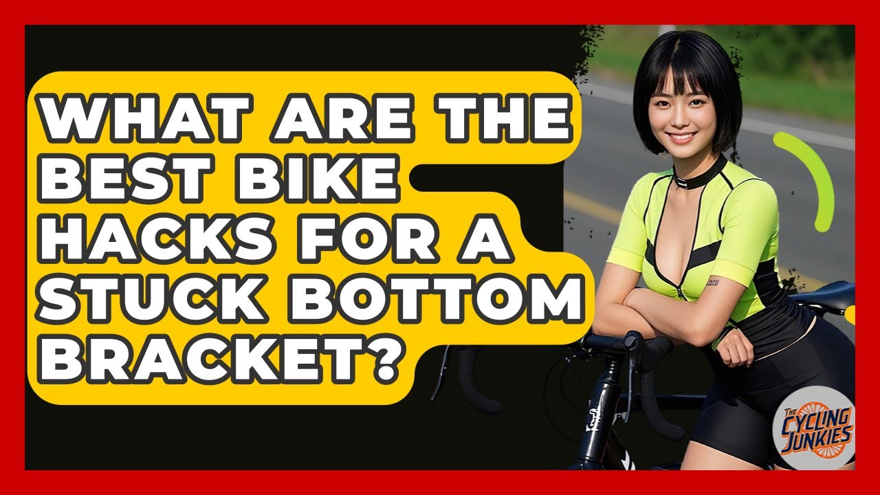 What Are The Best Bike Hacks For A Stuck Bottom Bracket? - The Cycling Junkies