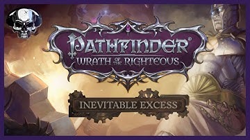 Pathfinder: WotR - Inevitable Excess DLC & Patch 1.2
