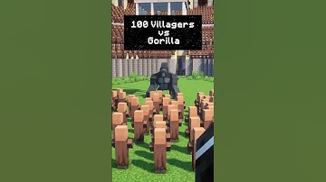 100 Villagers Vs. Gorilla