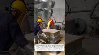 metal casting process in a factory or foundry#shortvideos #machinetechnology