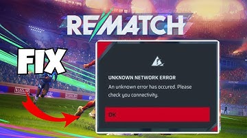 🚫 FIX Rematch Beta "Unknown Network Error" on PC | Connection & Login Issue Solved!