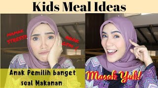 KIDS MEAL IDEAS FOR PICKY EATERS | Achtasya Iman