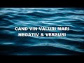 NEGATIV &amp; VERSURI - CAND VIN VALURI MARI - Noua Generatie 2024