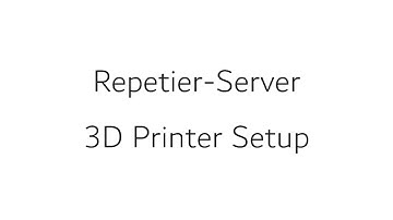 Repetier Server 3D Printer Setup