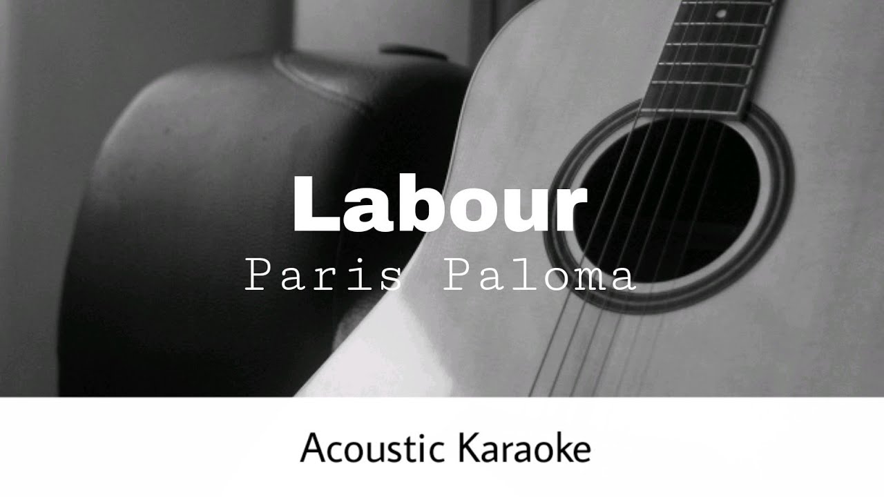 Paris Paloma - Labour (Acoustic Karaoke)