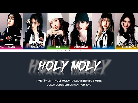 [IVE 아이브] - "Holy Moly" Lyrics (Color Coded Han_Rom_Eng)