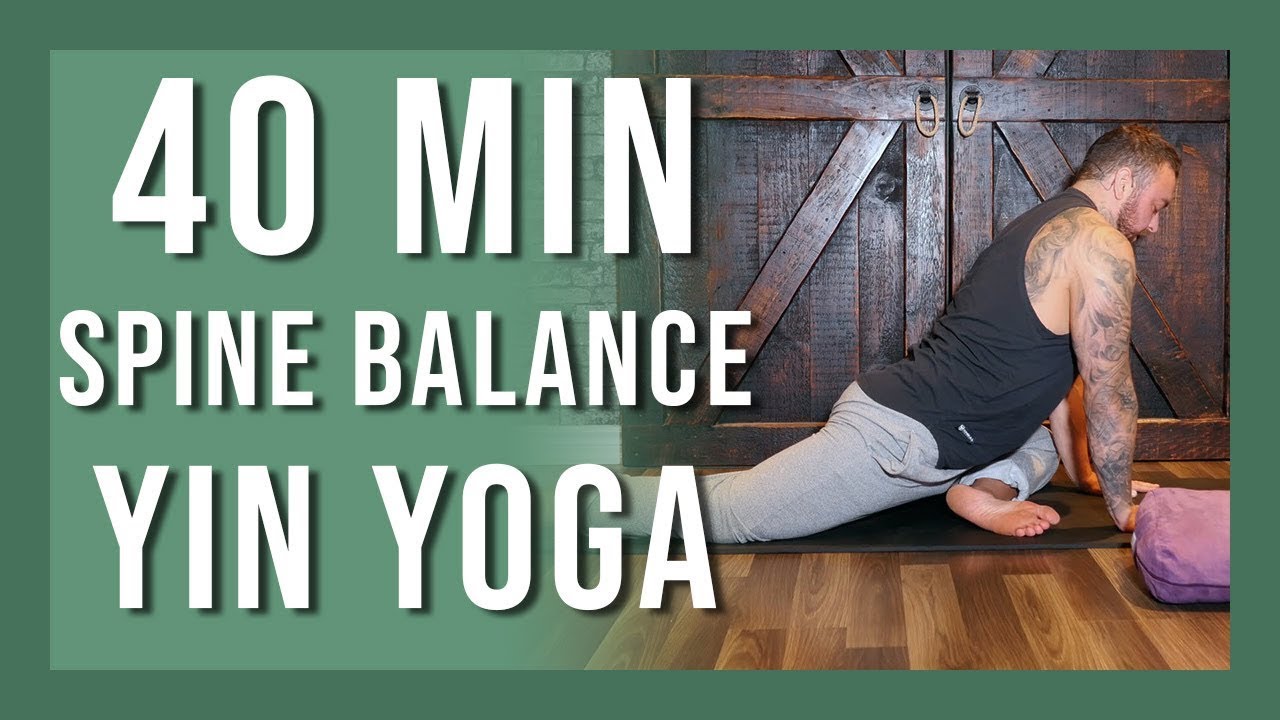 40 min Spinal Balance Yin Yoga | Life is about Balance - YouTube