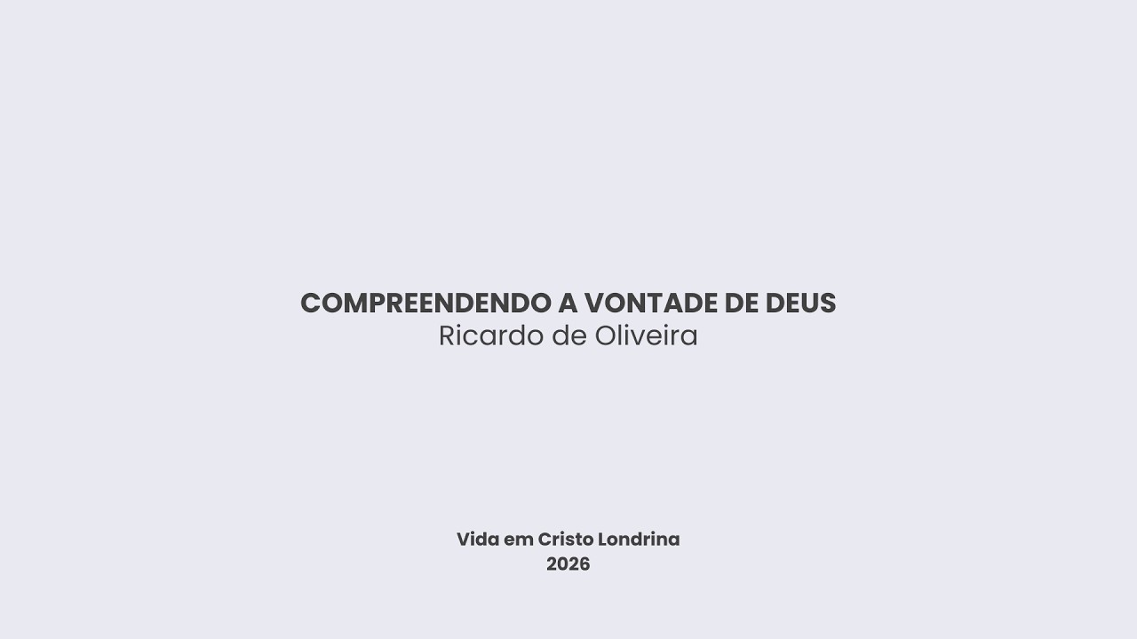 Compreendendo a vontade de Deus - Ricardo de Oliveira