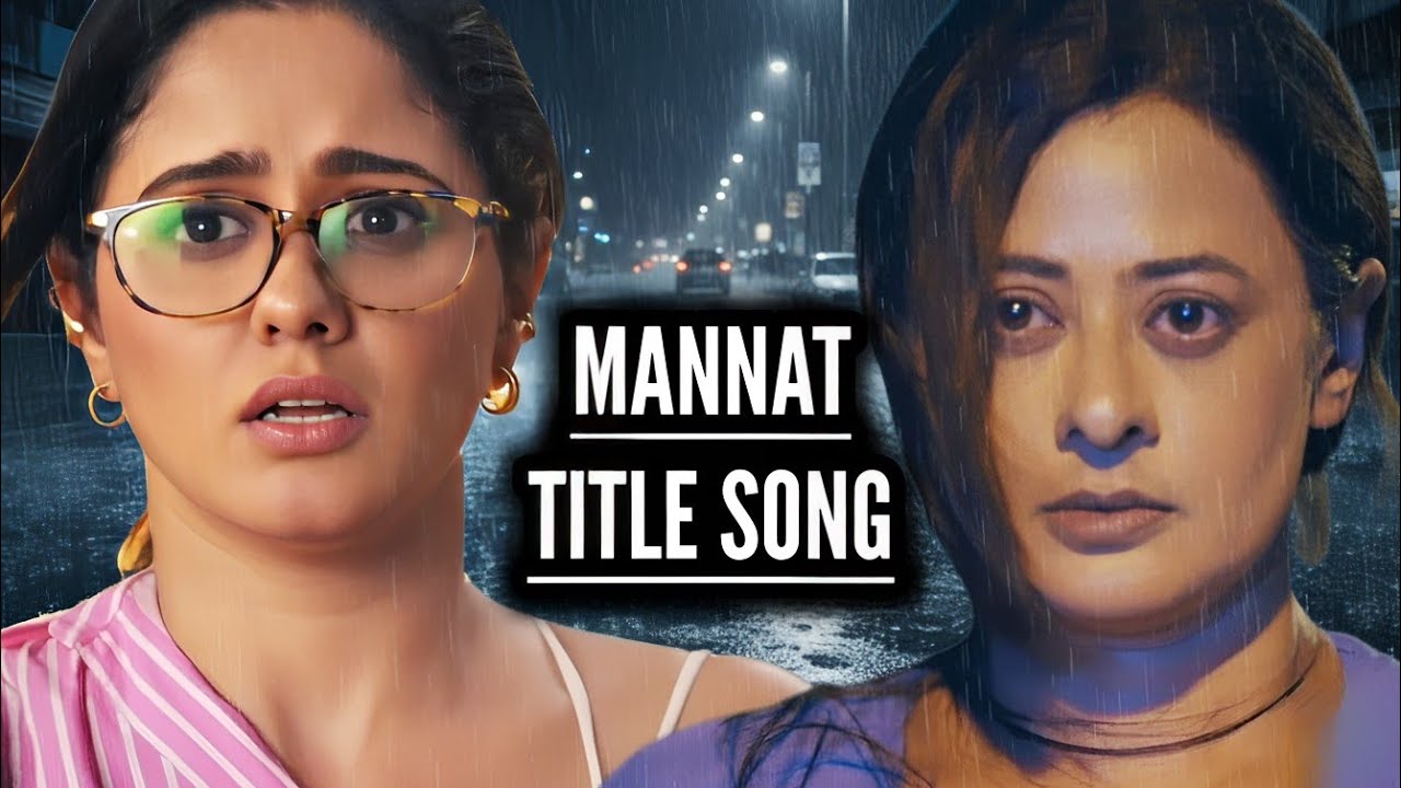 Mannat - Title Song | Colors TV | Ep 1