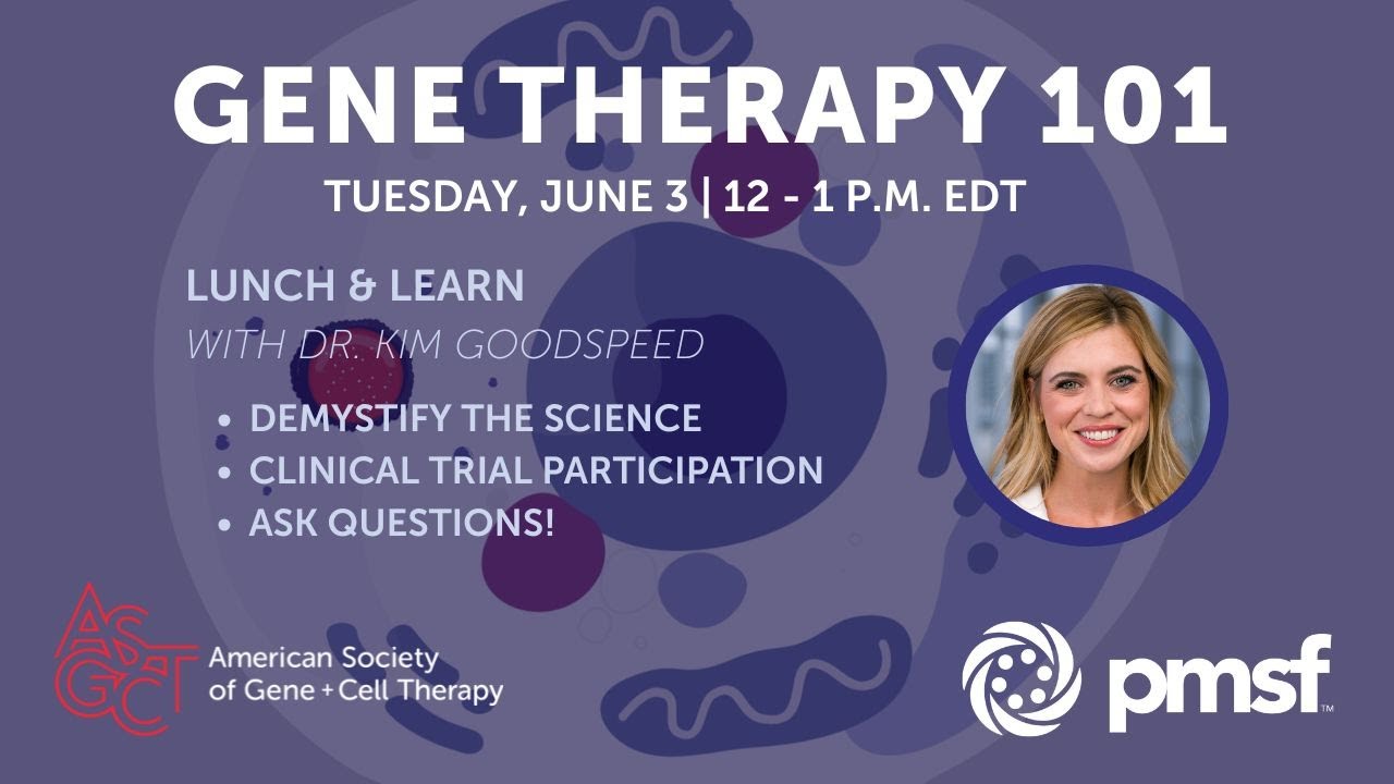 Gene Therapy 101 | Hosted by PMSF & ASGCT