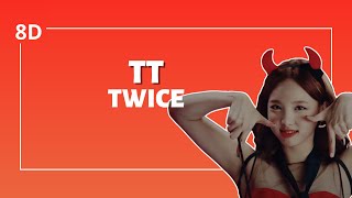 TWICE - 'TT' [8D Audio| Use Headphones🎧]