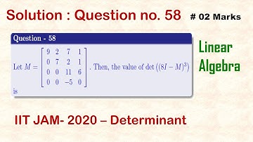 ||IIT-JAM Mathematics 2020|| Linear Algebra|| Question 58|| Determinant||