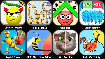 Draw To Smash,Hide Ball,Kick & Break,Ragdoll Break,Count Master,Freaky Stan,Help Me Tricky Story