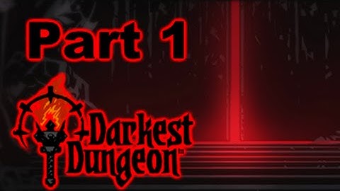 【阿速】In the Darkest Dungeon(part 1)(Kill Shuffling Horror and activate Iron Crowns)
