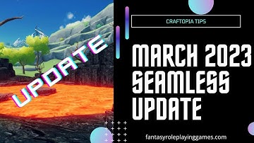 Craftopia March 2023 Seamless World Map Update