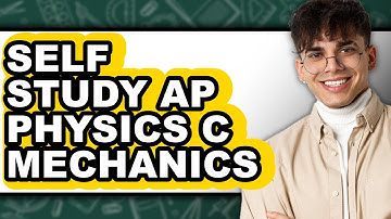How to Self Study AP Physics C Mechanics (Easy Method)