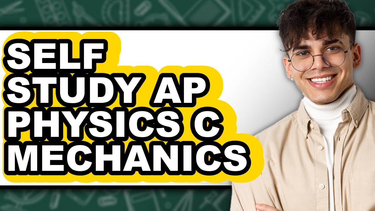 how-to-self-study-ap-physics-c-mechanics-easy-method-youtube