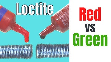 Nuts & Bolts - Loctite Red vs Loctite Green