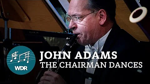 John Adams - The Chairman Dances | Alondra de la P...
