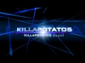 KILLAPOTATO5 HAS A INTRO MUST SEE