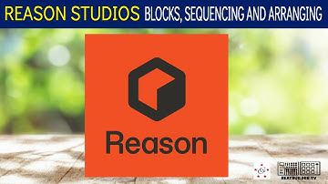 REASON STUDIOS | BLOCKS TUTORIAL | REASON 12