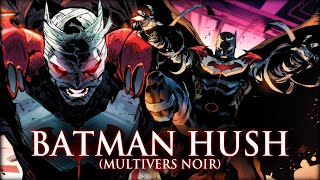 Le MEILLEUR BATMAN du MULTIVERS NOIR ! | Batman Hush