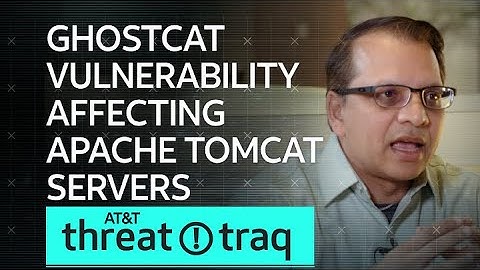 GhostCat Vulnerability Affecting Apache Tomcat Servers | AT&T ThreatTraq