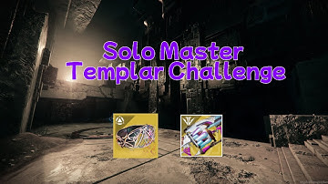 Solo Master Templar Challenge - Episode:Revenant
