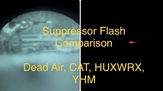 Suppressor Flash Comparison- Dead Air, CAT, HUXWRX, YHM - @DeadAirSilencers 